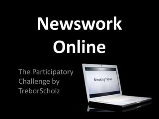 Newswork Online The Participatory Challenge by TreborScholz 