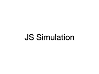 JS Simulation
 