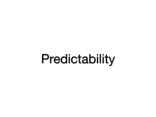 Predictability
 