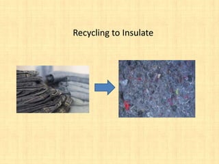 Recycling to Insulate
 