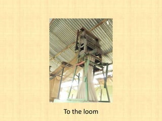 To the loom
 
