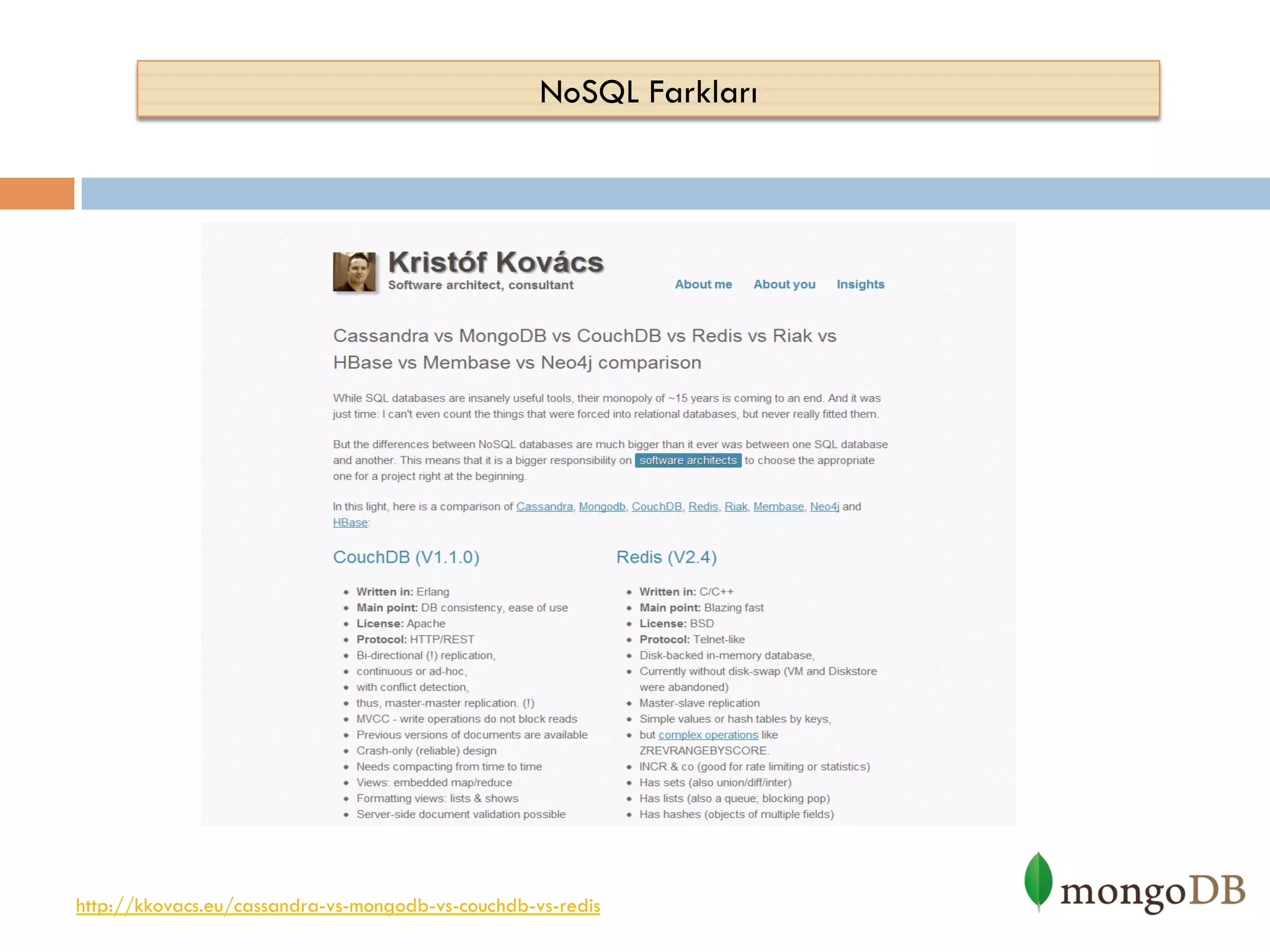 NoSQL Farkları

http://kkovacs.eu/cassandra-vs-mongodb-vs-couchdb-vs-redis

 