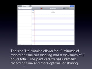 The free "lite" version allows for 10 minutes of recording time per meeting and a maximum of 2 hours total.  The paid version has unlimited recording time and more options for sharing.  