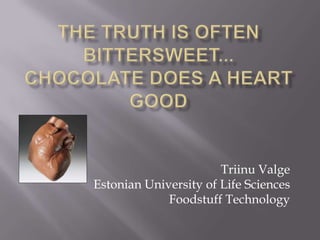 Triinu Valge
Estonian University of Life Sciences
             Foodstuff Technology
 