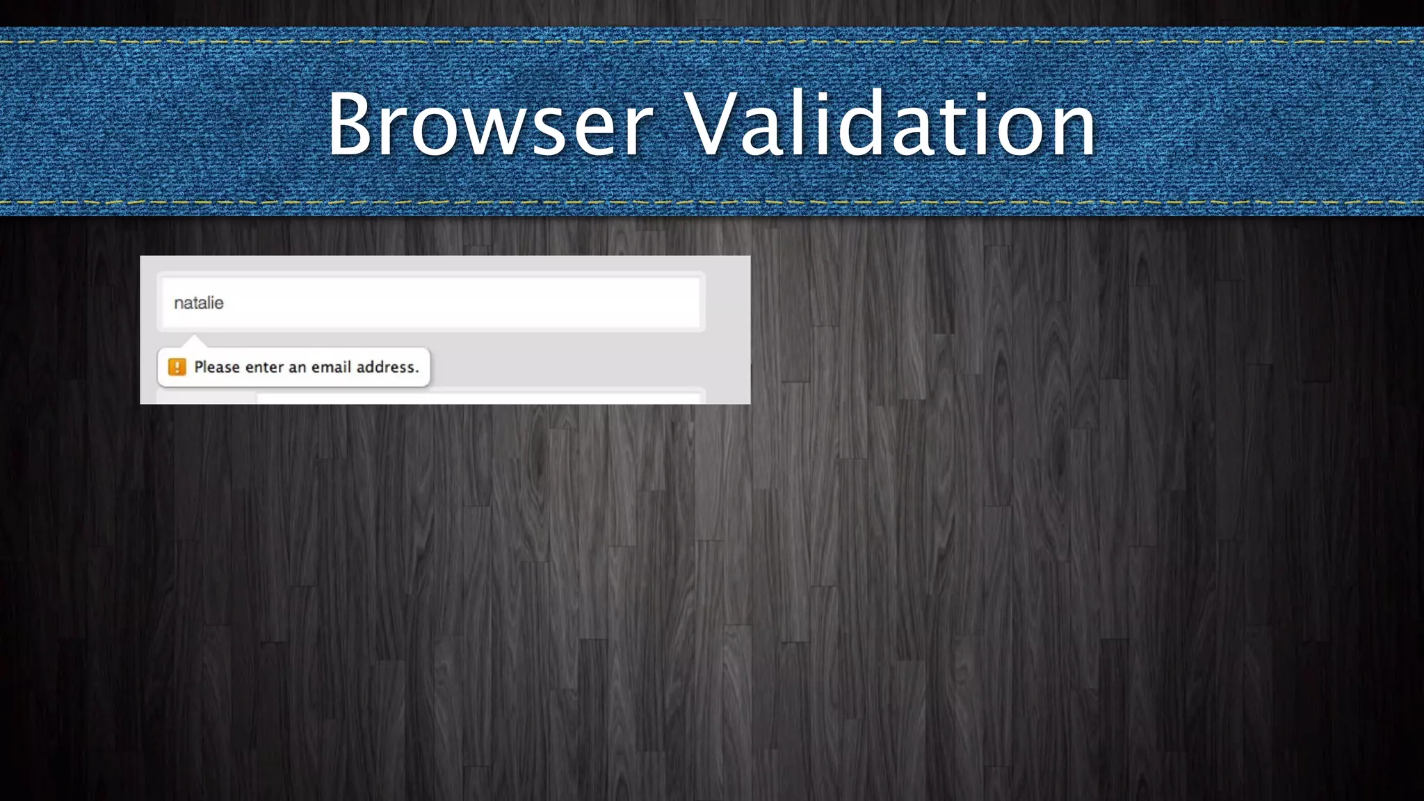 Browser Validation
 