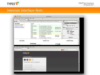 User Group Austria
                           19. Dezember 2011



Selenium Interface-Tests
 