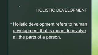 Presentation 11 developing the whole person | PPTX