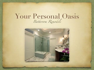 Your Personal Oasis Bathroom Remodels 