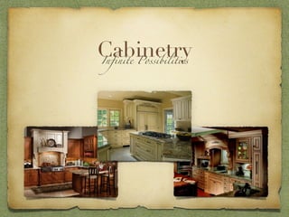 Cabinetry Infinite Possibilities 