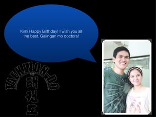 Kimi Happy Birthday! I wish you all the best. Galingan mo doctora! 