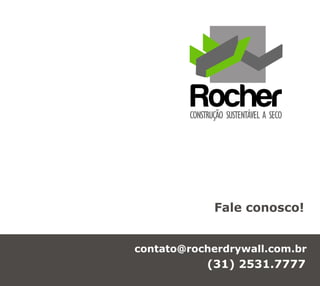 Fale conosco!


contato@rocherdrywall.com.br
           (31) 2531.7777
 