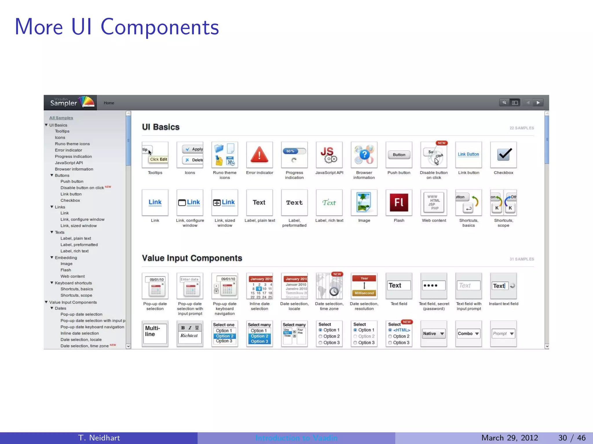 More UI Components




     T. Neidhart     Introduction to Vaadin   March 29, 2012   30 / 46
 