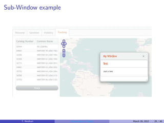 Sub-Window example




     T. Neidhart     Introduction to Vaadin   March 29, 2012   29 / 46
 