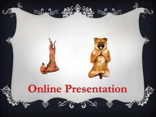 Online Presentation
 