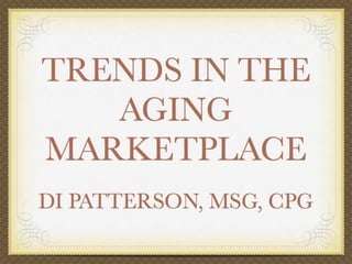 Trends In The Aging Marketplace
