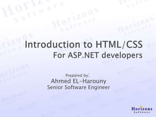Prepared by:
 Ahmed EL-Harouny
Senior Software Engineer
 