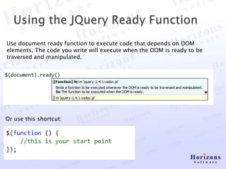Use document ready function to execute code that depends on DOM
elements. The code you write will execute when the DOM is ready to be
traversed and manipulated.




Or use this shortcut:
 