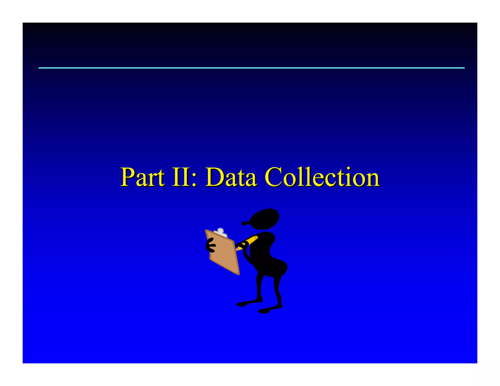 Part II: Data Collection
Part II: Data Collection 
 