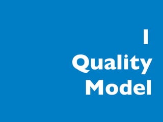 1
Quality
 Model
 