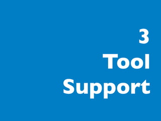 3
   Tool
Support
 