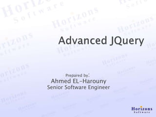 Prepared by:
 Ahmed EL-Harouny
Senior Software Engineer
 