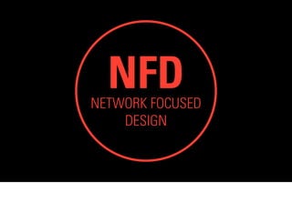 Network Focused Design '12