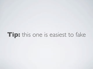 Tip: this one is easiest to fake
 