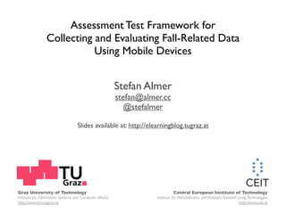 Assessment Test Framework for Collecting and Evaluating Fall - Related Data using Mobile Devices