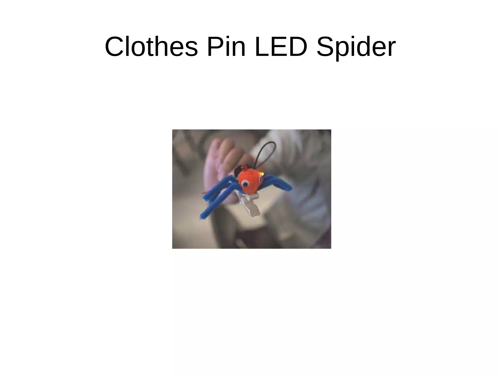 Clothes Pin LED Spider
 