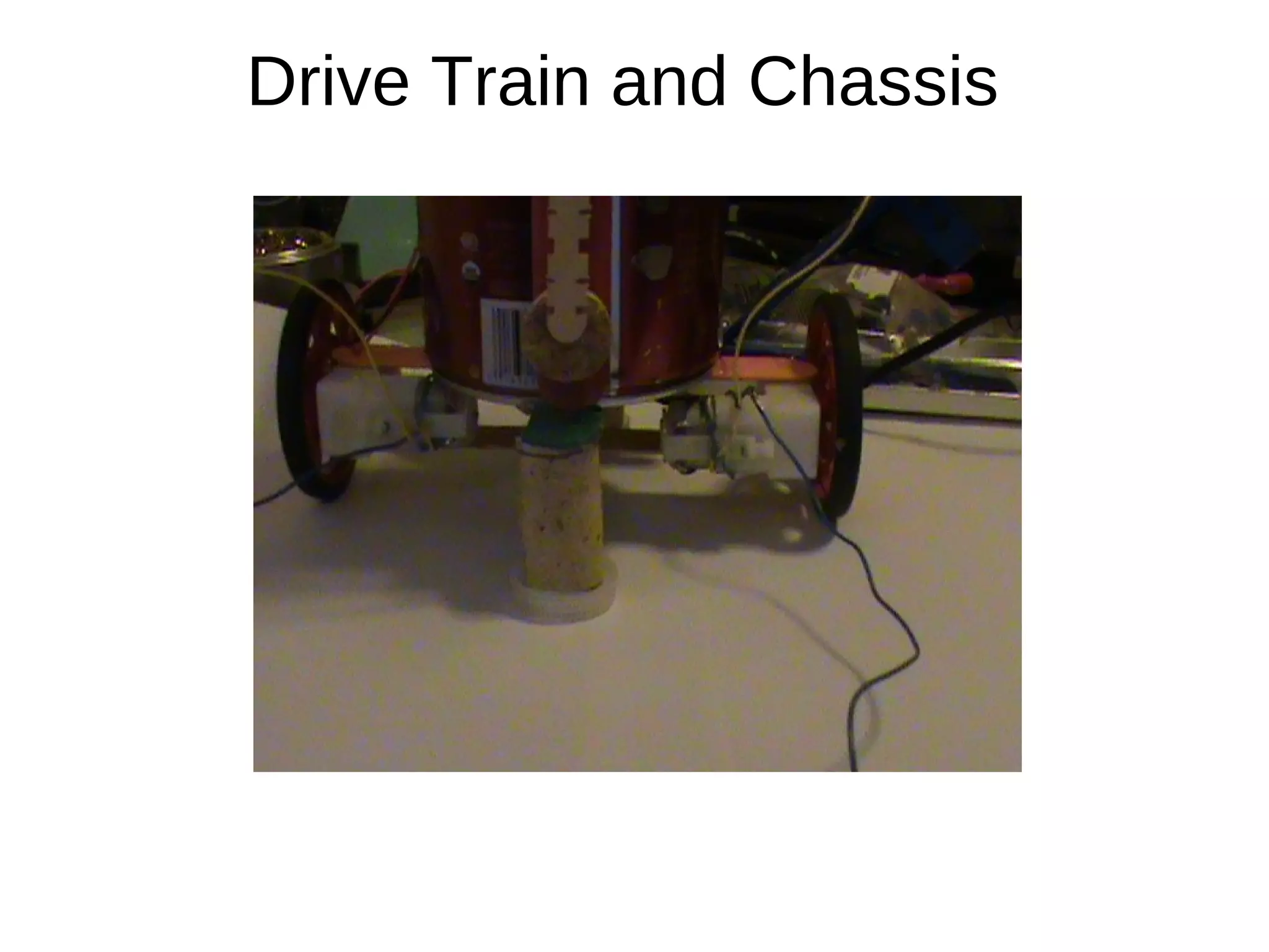 Drive Train and Chassis
 