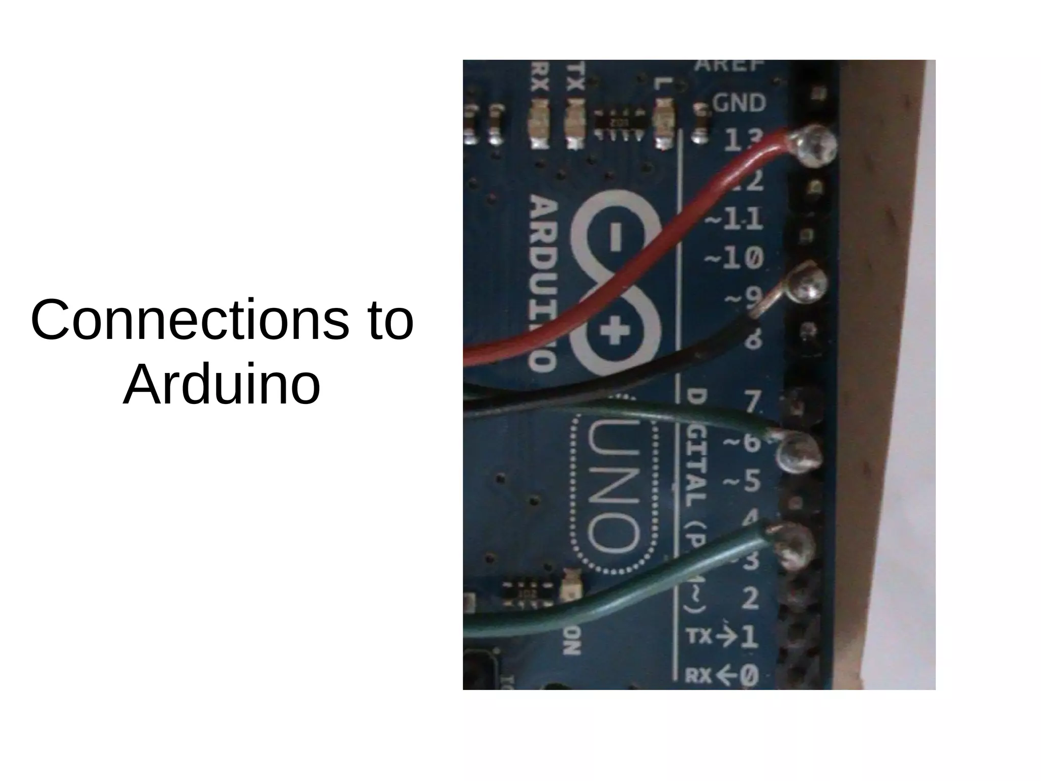 Connections to
   Arduino
 