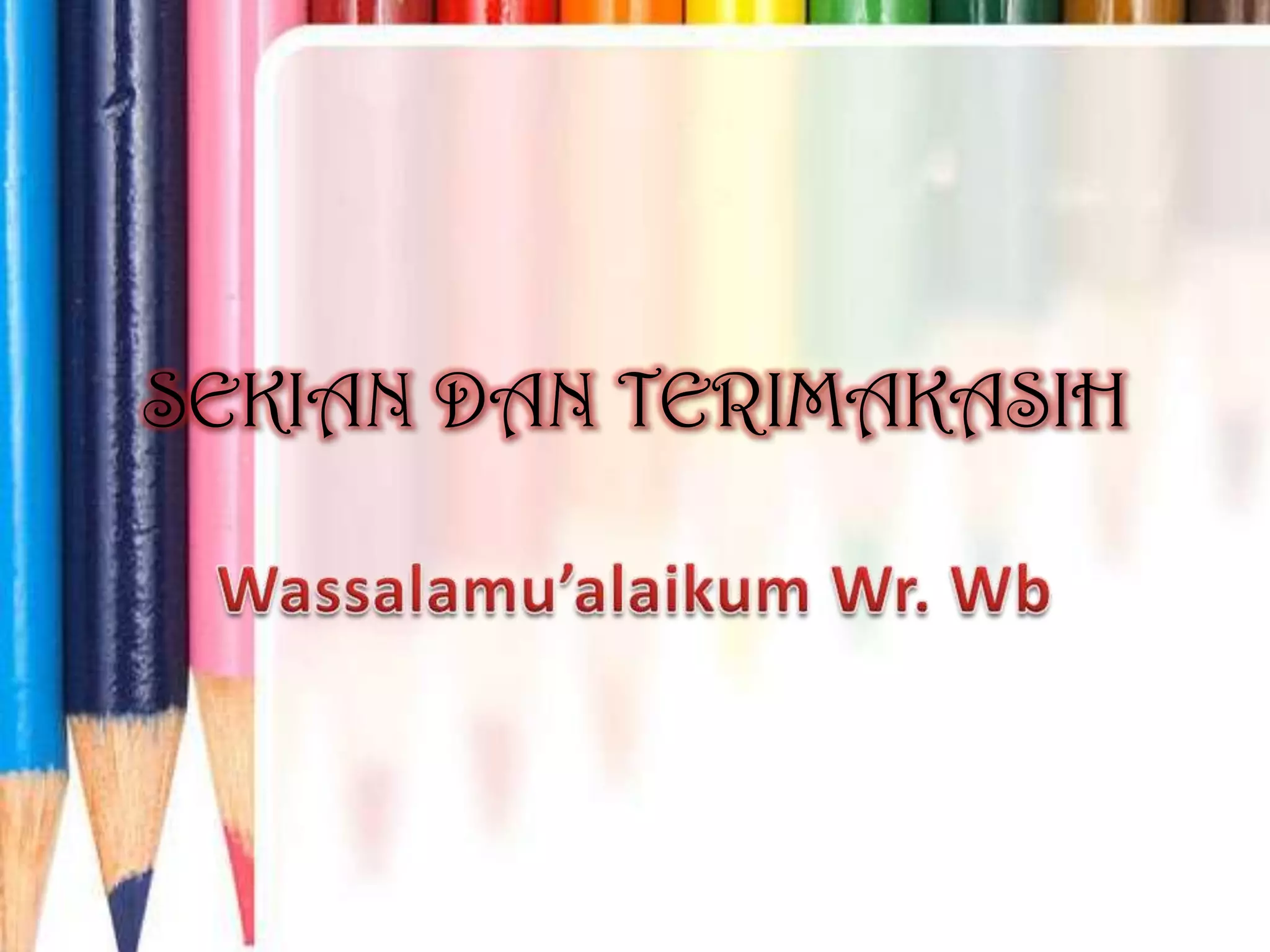 SEKIAN DAN TERIMAKASIH