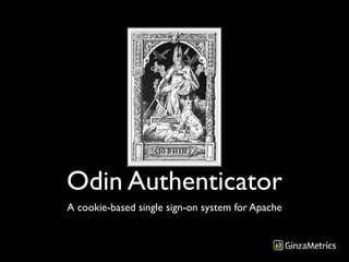Odin Authenticator
A cookie-based single sign-on system for Apache
 