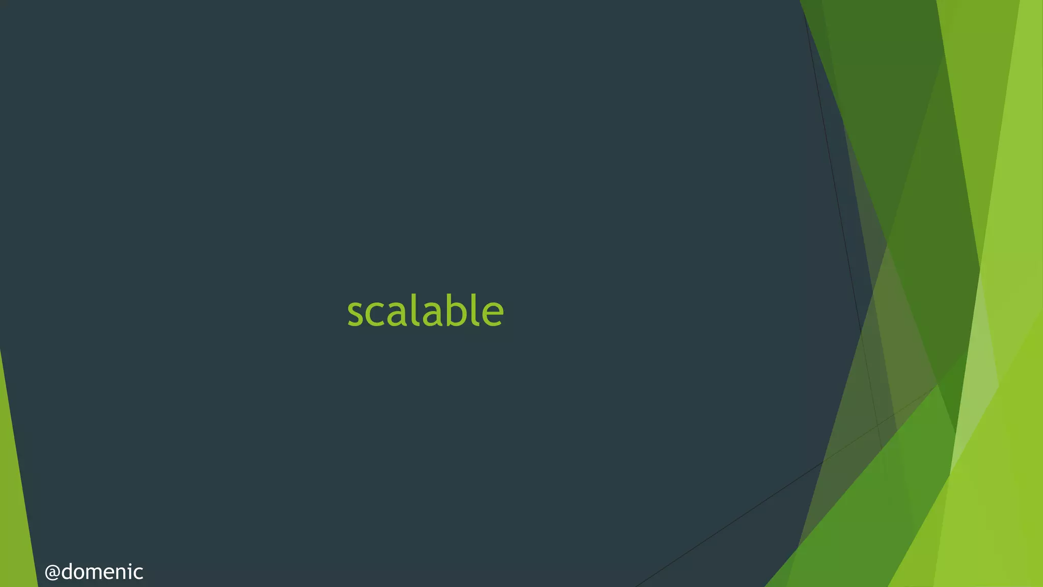 scalable




@domenic
 