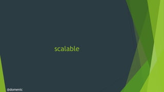 scalable




@domenic
 
