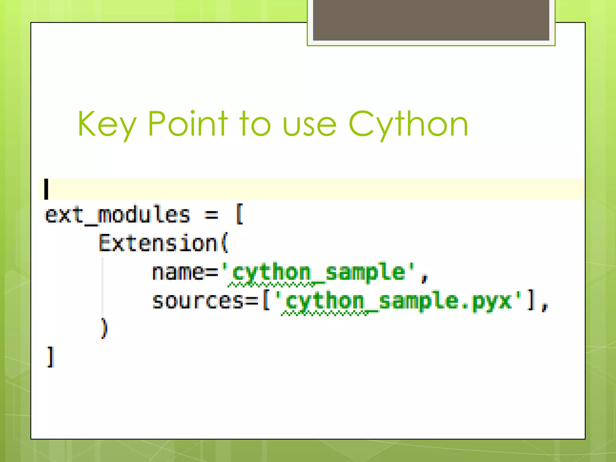Key Point to use Cython
 