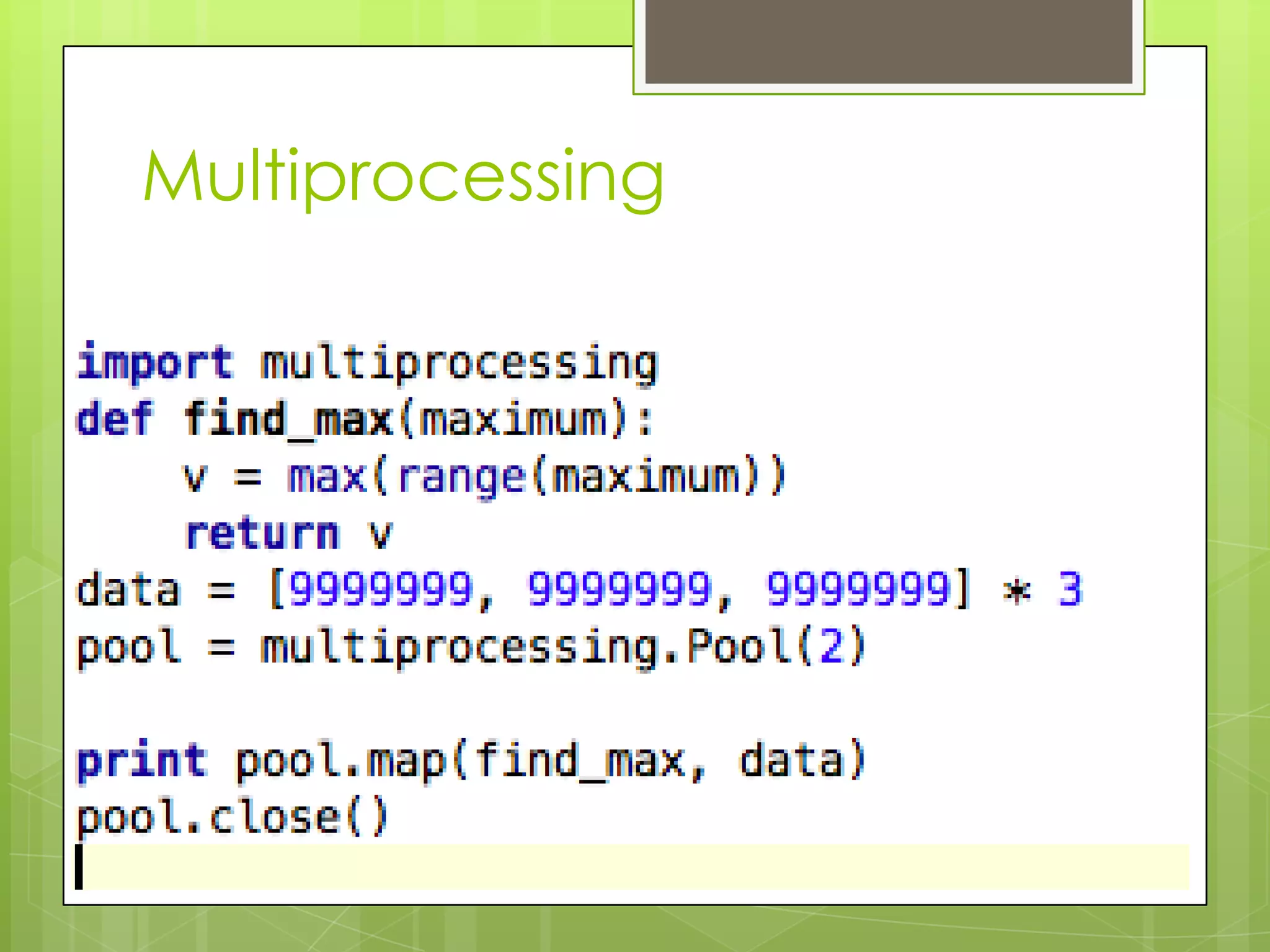 Multiprocessing
 