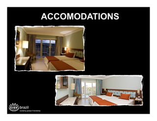 ACCOMODATIONS
 