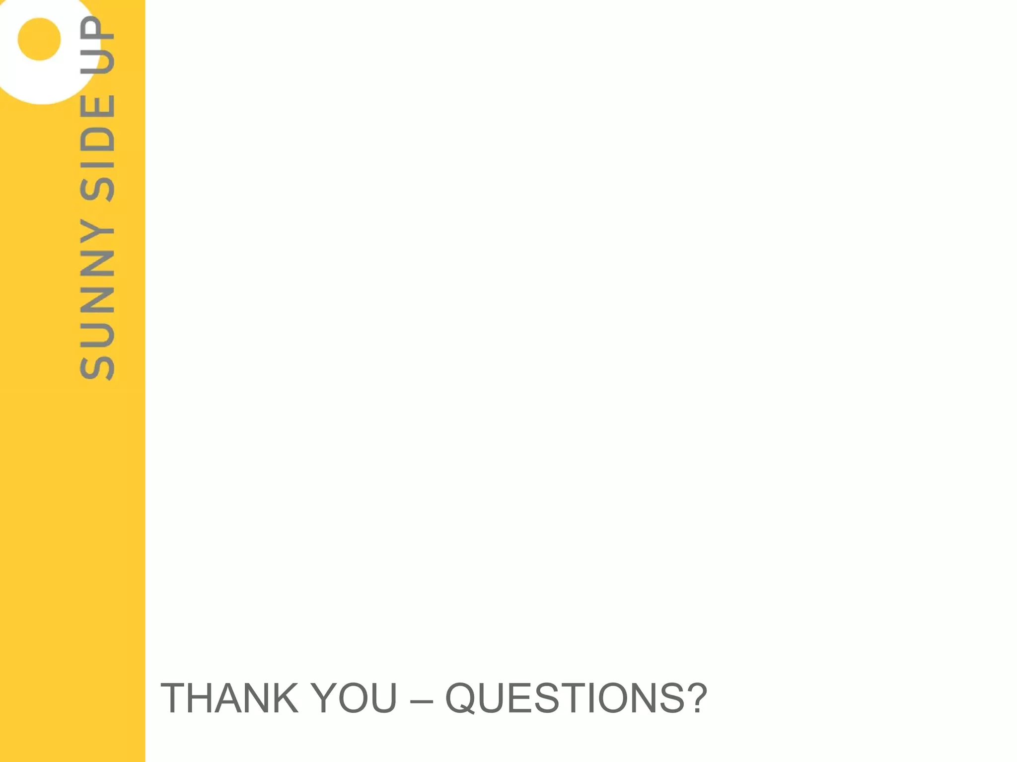 THANK YOU – QUESTIONS?
 