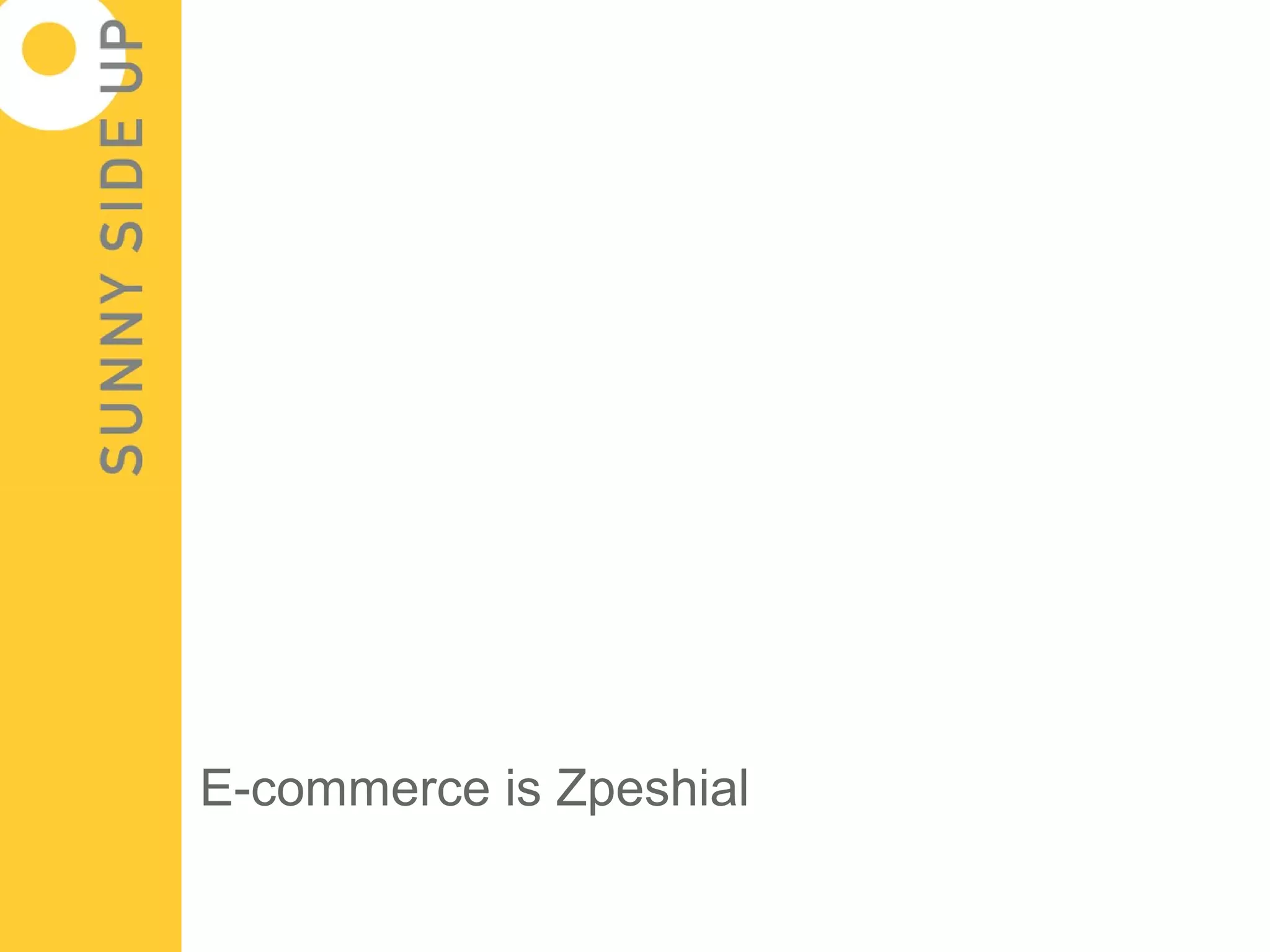 E-commerce is Zpeshial
 