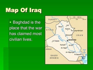 Map Of Iraq Baghdad is the  place that the war  has claimed most  civilian lives.  