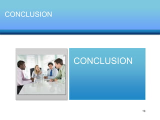CONCLUSION




             CONCLUSION




                          19
 
