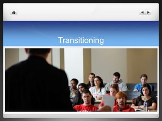 Transitioning
 