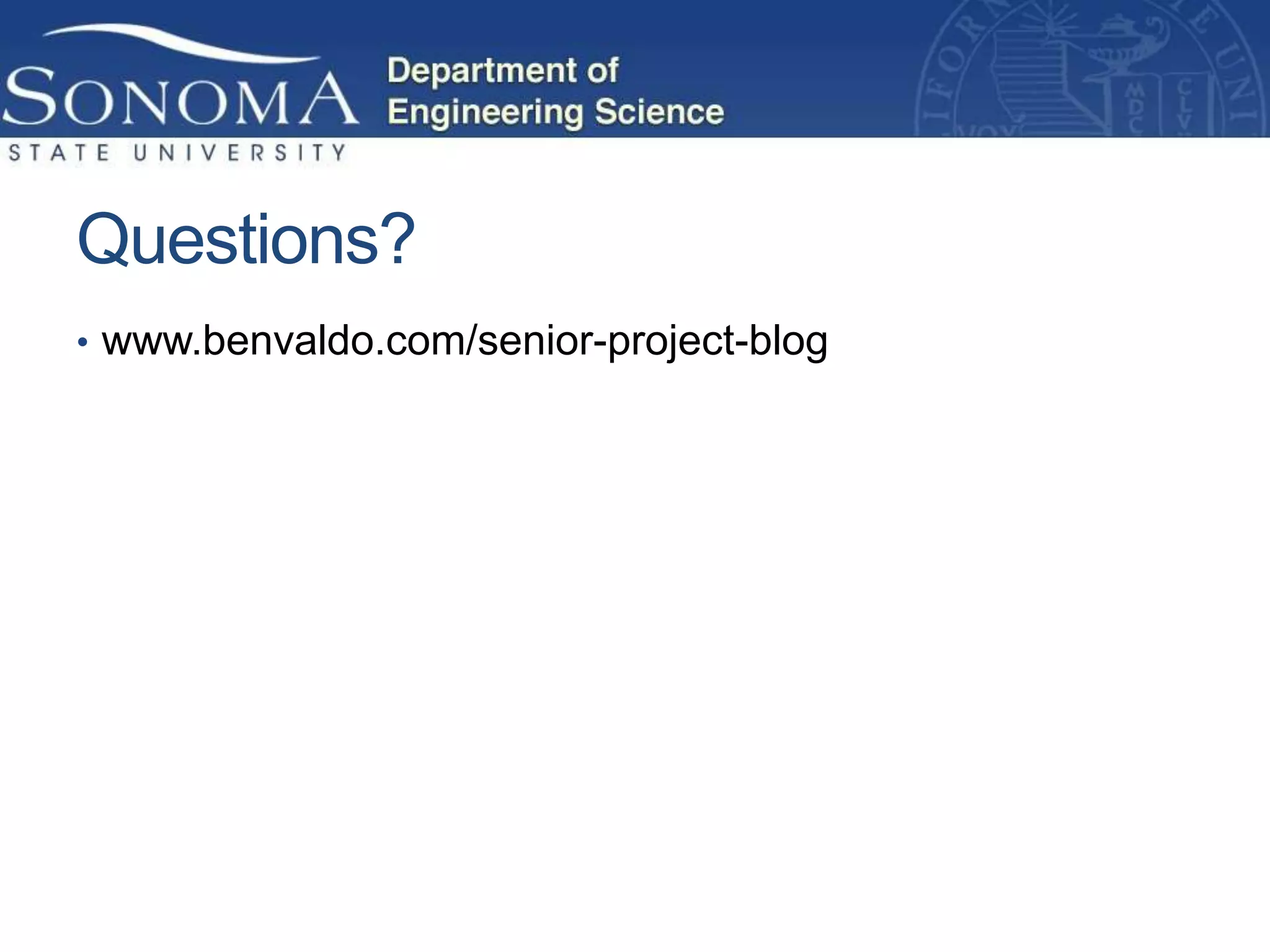 Questions?
• www.benvaldo.com/senior-project-blog
 