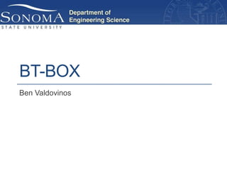 BT-BOX
Ben Valdovinos
 