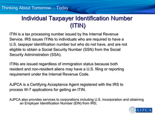 Thinking About Tomorrow… Today

          Individual Taxpayer Identification Number
                            (ITIN)
   ...