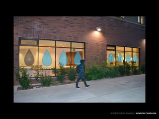 WATER OVER ETHANOL | WINDOW CAMPAIGN
 