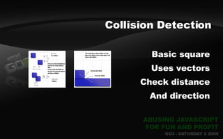 [object Object],[object Object],[object Object],[object Object],Collision Detection 