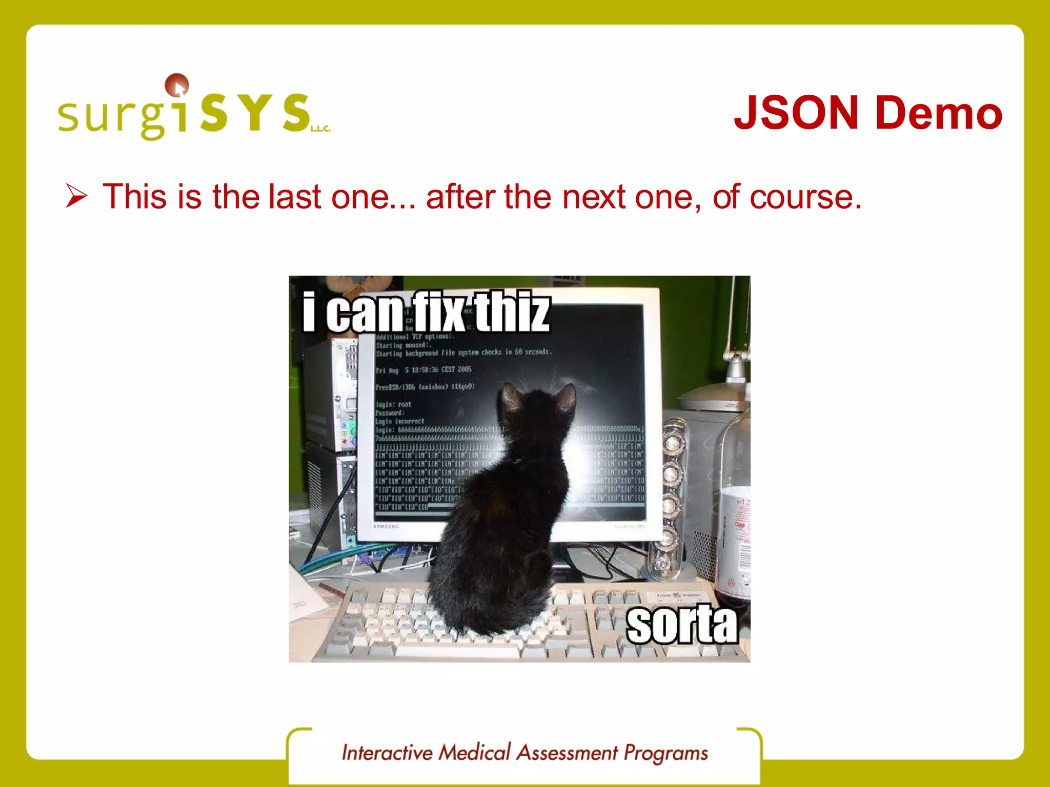 JSON Demo This is the last one... after the next one, of course. 