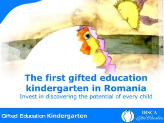 The first gifted education kindergarten in Romania  Invest in discovering the potential of every child Gifted Education   Kindergarten 